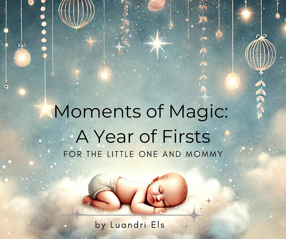 Book cover with a baby sleeping on a cloud, surrounded by stars and hanging lights, with text 'Moments of Magic: A Year of Firsts for the Little One and Mommy' by Luandri Els.